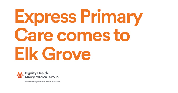 Dignity Health Mercy Medical Group Opens Express Primary Care in Elk Grove
