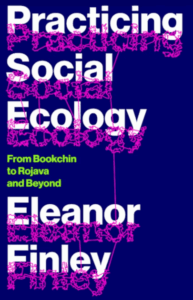 An Important New Book on the Praxis of Social Ecology